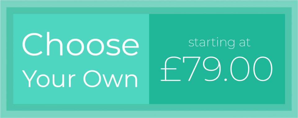 Choose your own starting at £79.00