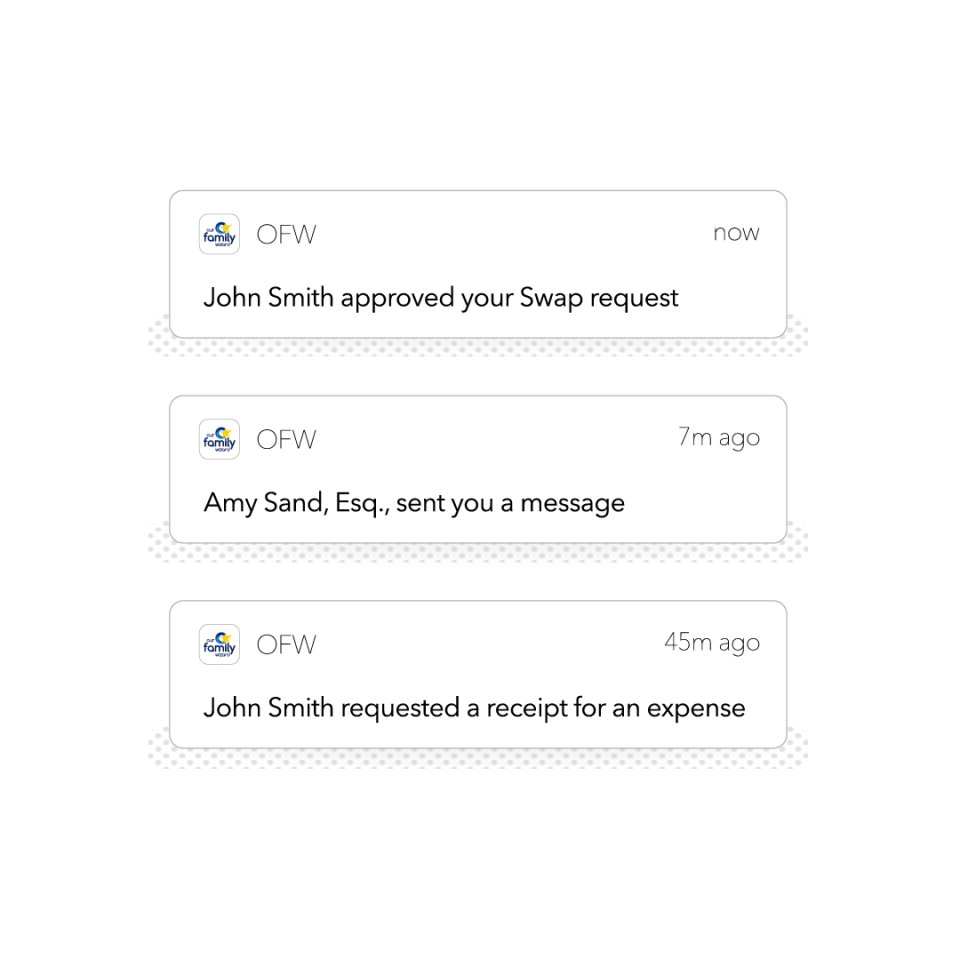 Push notifications keep you apprised of all activity within your OFW co-parenting account.